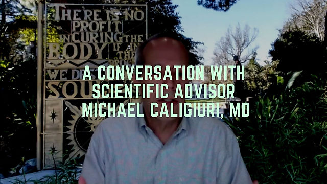A Conversation With Scientific Advisor Michael Caligiuri, MD